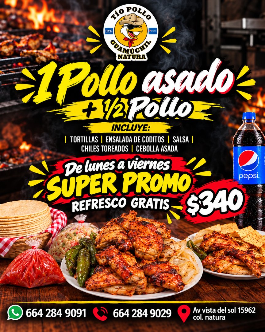 Anuncio de Tio Pollo Guamuchil Natura: Pollo asado + ½ Pollo
